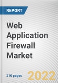 Web Application Firewall Market By Component, By Deployment Model, By Organization Size, By End User: Global Opportunity Analysis and Industry Forecast, 2020-2030- Product Image