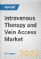 Intravenous Therapy and Vein Access Market by Type, Medical Application, End User: Global Opportunity Analysis and Industry Forecast, 2020-2030 - Product Thumbnail Image