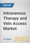 Intravenous Therapy and Vein Access Market By Type, By Medical Application, By End User: Global Opportunity Analysis and Industry Forecast, 2020-2030 - Product Thumbnail Image