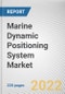 Marine Dynamic Positioning System Market By Subsystem, By Equipment Class, By Application, By Sales Channel: Global Opportunity Analysis and Industry Forecast, 2020-2030 - Product Image