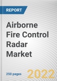 Airborne Fire Control Radar Market By Frequency Band, By Platform, By Application: Global Opportunity Analysis and Industry Forecast, 2020-2030- Product Image
