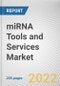 miRNA Tools and Services Market By Product and Services, By Technology, By End User: Global Opportunity Analysis and Industry Forecast, 2021-2031 - Product Thumbnail Image