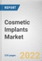 Cosmetic Implants Market By Product, By Biomaterial: Global Opportunity Analysis and Industry Forecast, 2020-2030 - Product Image