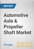 Automotive Axle & Propeller Shaft Market By Type, By Vehicle Type, By Sales Channel: Global Opportunity Analysis and Industry Forecast, 2020-2030- Product Image