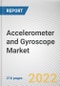 Accelerometer and Gyroscope Market By Type, Dimension, Industry Vertical: Global Opportunity Analysis and Industry Forecast, 2021-2030 - Product Thumbnail Image
