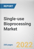 Single-use Bioprocessing Market By Product, By Application, By Method, By End User: Global Opportunity Analysis and Industry Forecast, 2020-2030- Product Image