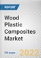 Wood Plastic Composites Market By Application, By Type: Global Opportunity Analysis and Industry Forecast, 2020-2030 - Product Thumbnail Image