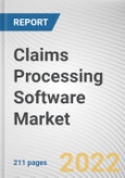 Claims Processing Software Market By Component, By Enterprise Size, By End User: Global Opportunity Analysis and Industry Forecast, 2020-2030- Product Image