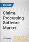 Claims Processing Software Market By Component, By Enterprise Size, By End User: Global Opportunity Analysis and Industry Forecast, 2020-2030 - Product Image