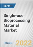 Single-use Bioprocessing Material Market By Material, By Application: Global Opportunity Analysis and Industry Forecast, 2020-2030- Product Image