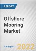 Offshore Mooring Market By Mooring Type, By Anchors, By Application: Global Opportunity Analysis and Industry Forecast, 2020-2030- Product Image