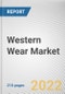 Western Wear Market By End User, By Type, By Distribution Channel: Global Opportunity Analysis and Industry Forecast, 2020-2031 - Product Image
