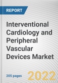 Interventional Cardiology and Peripheral Vascular Devices Market By Type, By End User: Global Opportunity Analysis and Industry Forecast, 2020-2030- Product Image