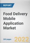Food Delivery Mobile Application Market By Deployment Platform, By End User: Global Opportunity Analysis and Industry Forecast, 2020-2030- Product Image