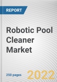 Robotic Pool Cleaner Market By Type, By End User, By Distribution Channel: Global Opportunity Analysis and Industry Forecast, 2020-2030- Product Image