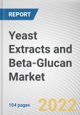 Yeast Extracts and Beta-Glucan Market By Product Type, By Application: Global Opportunity Analysis and Industry Forecast, 2020-2031- Product Image