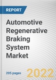 Automotive Regenerative Braking System Market By Vehicle Type, By System, By Propulsion Type: Global Opportunity Analysis and Industry Forecast, 2020-2030- Product Image