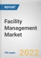 Facility Management Market By Component, By Solution Type, By Deployment Model, By Enterprise Size, By Industry Vertical: Global Opportunity Analysis and Industry Forecast, 2020-2030 - Product Image