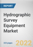 Hydrographic Survey Equipment Market By Type, By Depth, By Platform, By Application, By End User: Global Opportunity Analysis and Industry Forecast, 2020-2030- Product Image