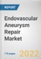 Endovascular Aneurysm Repair Market By Indication, By Site, By Anatomy, By Product: Global Opportunity Analysis and Industry Forecast, 2020-2030 - Product Image