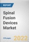 Spinal Fusion Devices Market By Type, By Surgery, By End User: Global Opportunity Analysis and Industry Forecast, 2020-2030 - Product Thumbnail Image