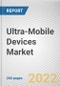 Ultra-Mobile Devices Market By Industry Vertical, By Type: Global Opportunity Analysis and Industry Forecast, 2020-2030 - Product Image