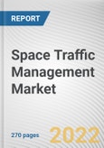 Space Traffic Management Market By Application, By End Use, By Orbit, By Activity: Global Opportunity Analysis and Industry Forecast, 2020-2030- Product Image