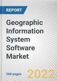 Geographic Information System Software Market By Component, By Type, By Function, By Industry vertical: Global Opportunity Analysis and Industry Forecast, 2020-2030- Product Image