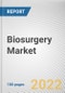 Biosurgery Market By Product Type, By Application, By Source: Global Opportunity Analysis and Industry Forecast, 2020-2030 - Product Thumbnail Image