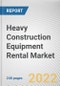 Heavy Construction Equipment Rental Market By Equipment, By End User, By Application: Global Opportunity Analysis and Industry Forecast, 2020-2030 - Product Image