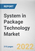 System in Package Technology Market By Packaging Technology, By Packaging Method, By End User: Global Opportunity Analysis and Industry Forecast, 2020-2030- Product Image