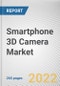 Smartphone 3D Camera Market By Technology, By Resolution: Global Opportunity Analysis and Industry Forecast, 2020-2030 - Product Image
