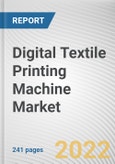 Digital Textile Printing Machine Market By Machine Type, By Process Type, By Application: Global Opportunity Analysis and Industry Forecast, 2020-2030- Product Image