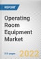 Operating Room Equipment Market By Type, By End User: Global Opportunity Analysis and Industry Forecast, 2020-2030 - Product Thumbnail Image