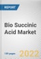 Bio Succinic Acid Market By End Use: Global Opportunity Analysis and Industry Forecast, 2020-2030 - Product Image