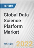 Global Data Science Platform Market By Component, By Application, By Industry Vertical: Global Opportunity Analysis and Industry Forecast, 2020-2030- Product Image