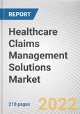 Healthcare Claims Management Solutions Market By Type, By Deployment Mode: Global Opportunity Analysis and Industry Forecast, 2020-2030- Product Image
