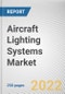 Aircraft Lighting Systems Market By Position, By Platform, By Lighting Type, By End Use: Global Opportunity Analysis and Industry Forecast, 2020-2030 - Product Thumbnail Image
