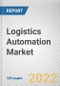Logistics Automation Market By Component, By Application, By Organization Size, By End-Use Industry: Global Opportunity Analysis and Industry Forecast, 2020-2030 - Product Thumbnail Image