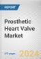 Prosthetic Heart Valve Market By Product: Global Opportunity Analysis and Industry Forecast, 2021-2031 - Product Thumbnail Image