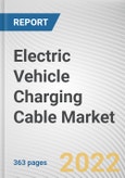 Electric Vehicle Charging Cable Market By Power Type, By Application, By Cable Length, By Shape, By Charging Level: Global Opportunity Analysis and Industry Forecast, 2021-2031- Product Image