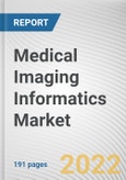 Medical Imaging Informatics Market By Component, By Application, By Deployment, By End User: Global Opportunity Analysis and Industry Forecast, 2020-2030- Product Image
