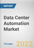 Data Center Automation Market By Component, By Operating Environment, By End User: Global Opportunity Analysis and Industry Forecast, 2020-2030- Product Image