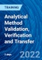 Analytical Method Validation, Verification and Transfer (October 6-7, 2022) - Product Thumbnail Image