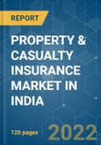 PROPERTY & CASUALTY INSURANCE MARKET IN INDIA - GROWTH, TRENDS, COVID-19 IMPACT, AND FORECASTS (2022 - 2027)- Product Image