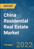 China Residential Real Estate Market - Growth, Trends, Covid-19 impact and Forecasts (2022 - 2027)- Product Image