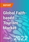 Global Faith-based Tourism Market Outlook to 2032 - Product Thumbnail Image