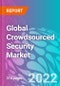 Global Crowdsourced Security Market Outlook to 2032 - Product Image