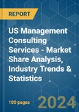 US Management Consulting Services - Market Share Analysis, Industry Trends & Statistics, Growth Forecasts 2019 - 2029- Product Image