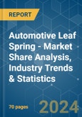 Automotive Leaf Spring - Market Share Analysis, Industry Trends & Statistics, Growth Forecasts 2019 - 2029- Product Image
